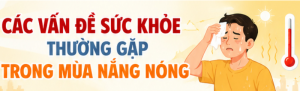 Các vấn đề sức khỏe thường gặp mùa nắng nóng